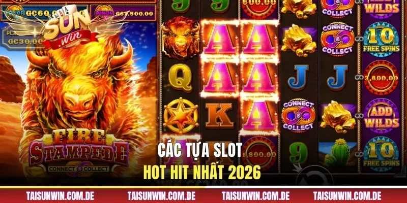 Các tựa slot hot hit nhất 2026