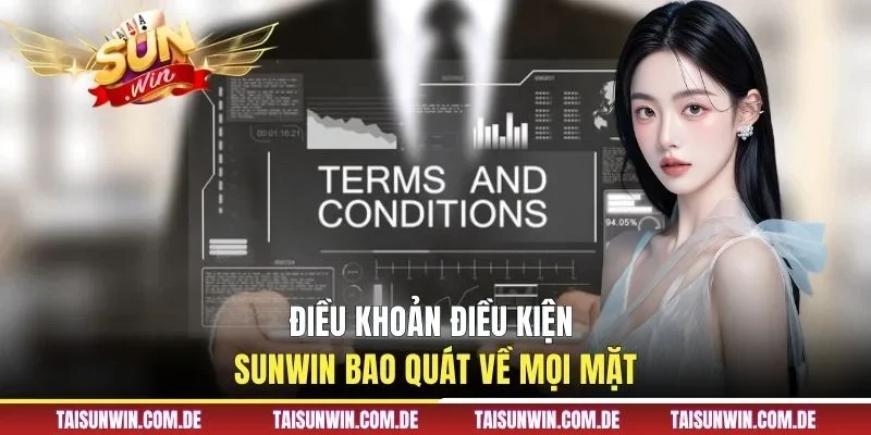 Điều khoản điều kiện Sunwin bao quát về mọi mặt