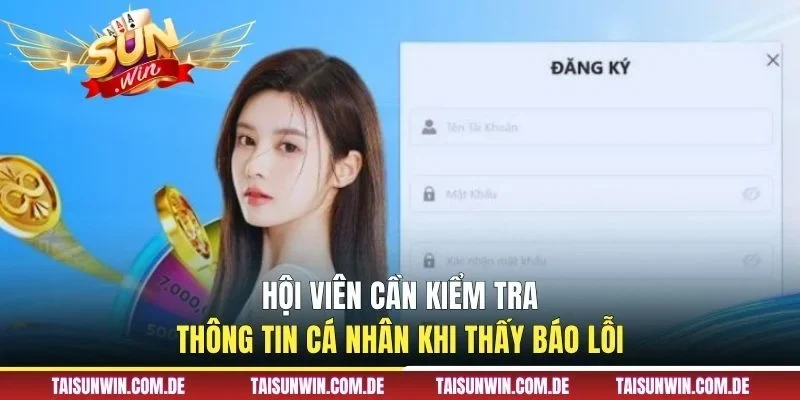 Hội viên cần kiểm tra thông tin cá nhân khi thấy báo lỗi