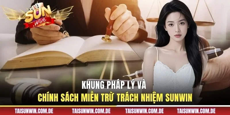 Khung pháp lý và chính sách miễn trừ trách nhiệm Sunwin