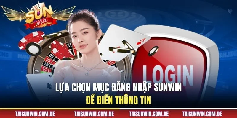 Lựa chọn mục đăng nhập SUNWIN để điền thông tin