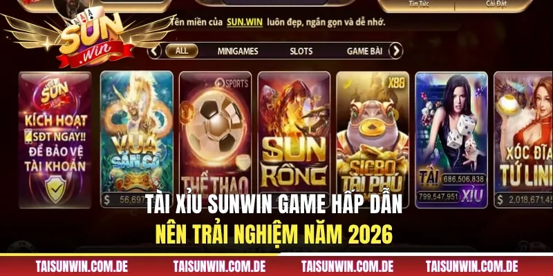 Tài xỉu Sunwin game hấp dẫn nên trải nghiệm năm 2026 